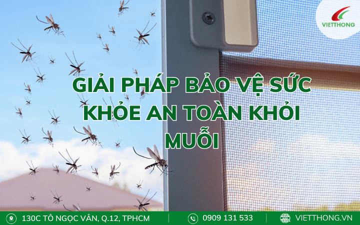 Giải pháp bảo vệ sức khỏe an toàn khỏi muỗi - Cửa lưới chống muỗi