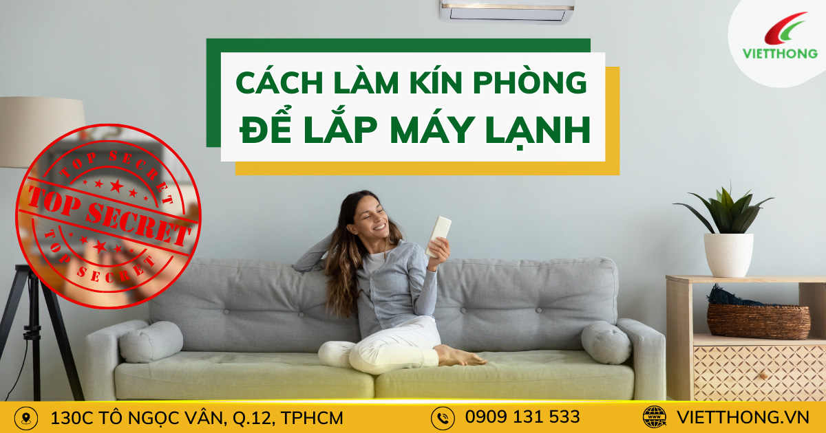 Cách làm kín phòng để lắp máy lạnh