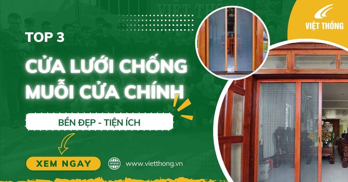 Top 3 cửa lưới chống muỗi cửa chính