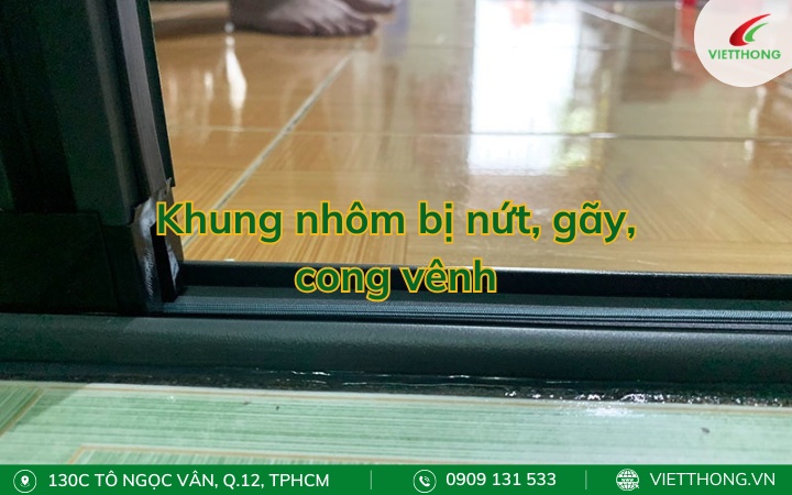 Khung nhôm bị nứt, gãy, cong vênh